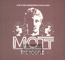 Live At Hammersmith Apollo 2009 - Mott The Hoople