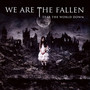 Tear The World Down - We Are The Fallen