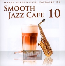 Smooth Jazz Cafe 10 - Marek  Niedwiecki 