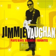 Plays Blues, Ballads & Favorites - Jimmie Vaughan