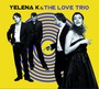 Yelena K. & The Love Trio - Yelena K.