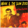 Black Room Destitute - Mark & The Slum Dogs