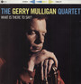What Is There To Say - Gerry Mulligan  -Quartet-
