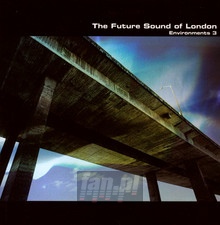 Environments vol.3 - Future Sound Of London
