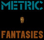 Fantasies - Metric