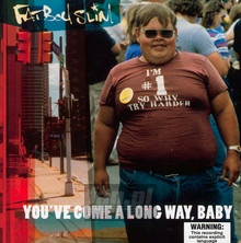 You've Come A Long Way, Baby - Fatboy Slim
