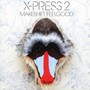 Makeshift Feelgood - X-Press 2