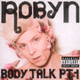 Body Talk PT.1 - Robyn
