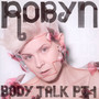 Body Talk PT.1 - Robyn