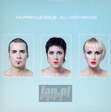 All I Ever Wanted - The Human League 