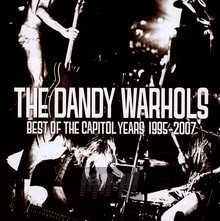 The Best Of The Capitol Years 1995-2007 - The Dandy Warhols 