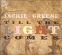 Till The Light Comes - Jackie Greene