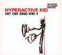 Hyperactive Kid, Mit Dir Sind Wir 4 - P. Gropper / R. Graupe