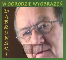 W Ogrodzie Wyobrażeń - Andrzej D±browski - bigger W Ogrodzie Wyobrażeń - Andrzej D±browski