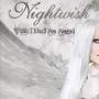 Wish I Had An Angel - Nightwish