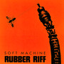 Rubber Riff - The Soft Machine 