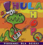 Hula Hop - Piosenki Dla Dzieci - Piosenki Dla Dzieci   