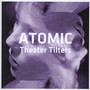 Theater Tilters - Atomic