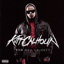 Raw & Un-Kutt - Kutt Calhoun