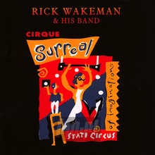 Cirque Surreal - Rick Wakeman