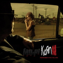 Korn III: Remember Who You Are - Korn