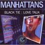 Black Tie/Love Talk - Manhattans
