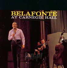 Belafonte At Carnegie Hal - Harry Belafonte - bigger Belafonte At Carnegie Hal - Harry Belafonte