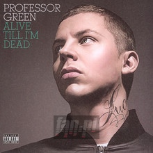 Alive Till I'm Dead - Professor Green