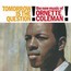 Tomorrow Is The Question - Ornette Coleman