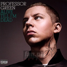 Alive Till I'm Dead - Professor Green