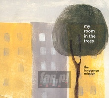 My Room In The Trees - Innocence Mission
