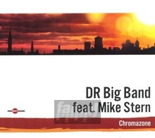 Chromazone - DR. Big Band Featuring Mike Stern