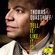 Tell It Like It Is - Thomas Quasthoff