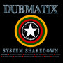 System Shakedown - Dubmatix