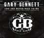 You Are Never Nice To Me - Gary Bennett