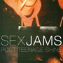 Post Teenage Shine - Sex Jams