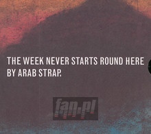 The Week Never Starts Round Here - Arab Strap - powiększ The Week Never Starts Round Here - Arab Strap