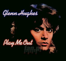 Play Me Out - Glenn Hughes - bigger Play Me Out - Glenn Hughes