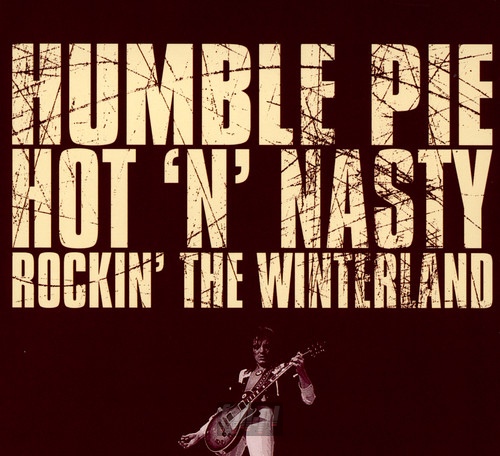 Hot N Nasty - Rockin' The Winterland - Humble Pie
