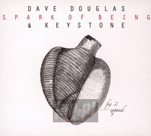 Spark Of Being: Expand - Dave Douglas