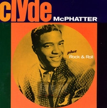 Clyde + Rock & Roll - Clyde McPhatter - bigger Clyde + Rock & Roll - Clyde McPhatter