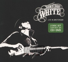 Live In Amsterdam - Tony Joe White 