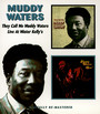 They Called Me Muddy Waters - Muddy Waters