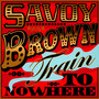 Train To Nowhere - Savoy Brown