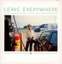 Leave Everywhere - Toro Y Moi