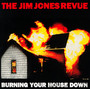 Burning Your House Down - Jim Jones  -Revue-