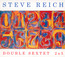 Double Sextet / 2X5 - Steve Reich