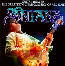 Guitar Heaven: The Greatest Guitar Classics Of All Time - Santana