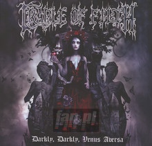 Darkly, Darkly, Venus Aversa - Cradle Of Filth