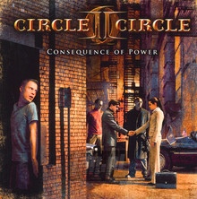 Consequence Of Power - Circle II Circle - bigger Consequence Of Power - Circle II Circle